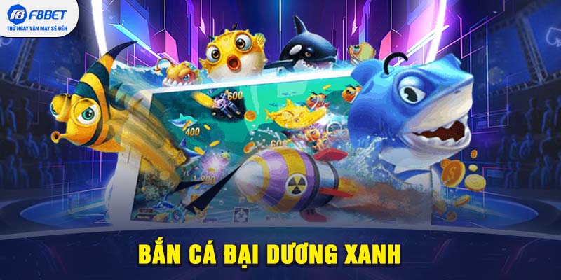 Bắn cá đại dương săn ngay quà lớn